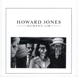 Human’s Lib by Howard Jones