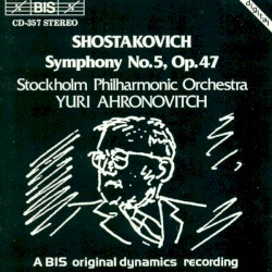 Symphony no. 5, op. 47 by Dmitri Shostakovich ;   Stockholm Philharmonic Orchestra ,   Yuri Ahronovitch