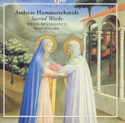 Sacred Works by Andreas Hammerschmidt ,   Weser-Renaissance ,   Manfred Cordes