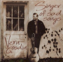 Singer of Sad Songs by Vern Gosdin