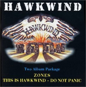 Zones / This Is Hawkwind: Do Not Panic