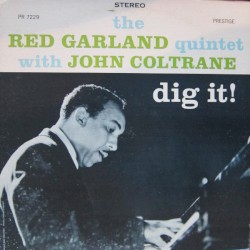 Dig It! by The Red Garland Quintet  with   John Coltrane