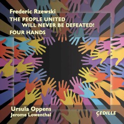 The People United Will Never Be Defeated! / Four Hands by Frederic Rzewski ;   Ursula Oppens ,   Jerome Lowenthal