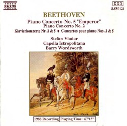 Piano Concertos nos. 2 & 5 by Beethoven ;   Stefan Vladar ,   Capella Istropolitana ,   Barry Wordsworth