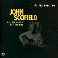 That's What I Say by John Scofield