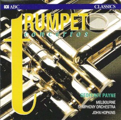 Trumpet Concertos by Geoffrey Payne ,   Melbourne Symphony Orchestra ,   John Hopkins