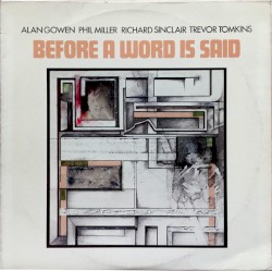 Before a Word Is Said by Alan Gowen ,   Phil Miller ,   Richard Sinclair  &   Trevor Tomkins
