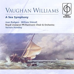 A Sea Symphony by Vaughan Williams ;   Joan Rodgers ,   William Shimell ,   Royal Liverpool Philharmonic Choir  &   Orchestra ,   Vernon Handley