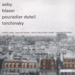 Rêves... by Aeby ,   Blaser ,   Pouradier Duteil ,   Torchinsky