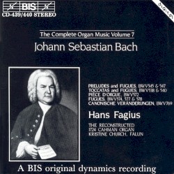 The Complete Organ Music, Volume 7 by Johann Sebastian Bach ;   Hans Fagius