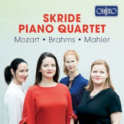 Mozart / Mahler / Brahms by Mozart ,   Mahler ,   Brahms ;   Skride Piano Quartet