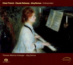 Violinsonaten by César Franck ,   Claude Debussy ,   Jörg Demus ;   Thomas Albertus Irnberger ,   Jörg Demus