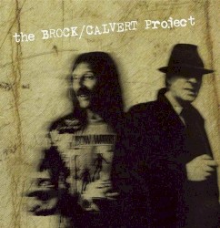The Brock / Calvert Project by Dave Brock  /   Robert Calvert