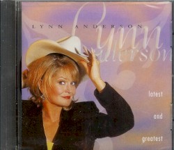 Latest and Greatest by Lynn Anderson