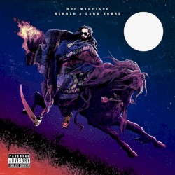 Behold a Dark Horse by Roc Marciano