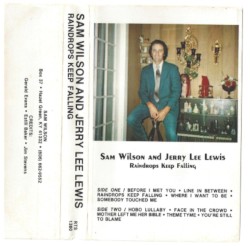 Raindrops Keeps Falling by Sam Wilson  &   Jerry Lee Lewis