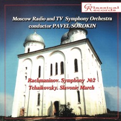 Symphony №2 / Slavonic March by Rachmaninov  /   Tchaikovsky ;   Moscow Radio and TV Symphony Orchestra ,   Pavel Sorokin