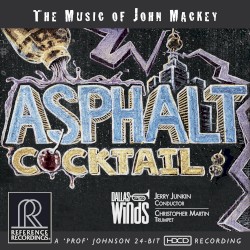 Asphalt Cocktail: The Music of John Mackey by Dallas Winds