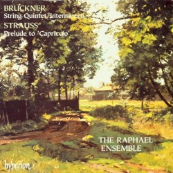 Bruckner: String Quintet / Richard Strauss: Capriccio by Anton Bruckner ,   Richard Strauss ;   The Raphael Ensemble