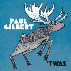 'TWAS by Paul Gilbert