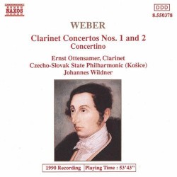 Clarinet Concertos nos. 1 & 2 / Concertino by Carl Maria von Weber ;   Czecho-Slovak State Philharmonic (Košice) ,   Johannes Wildner ,   Ernst Ottensamer