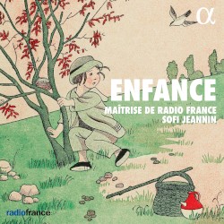 Enfance by Maîtrise de Radio France ,   Sofi Jeannin
