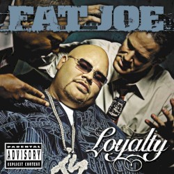 Loyalty by Fat Joe