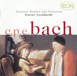 Sonatas, Rondos & Fantasias by Carl Philipp Emanuel Bach ;   Gustav Leonhardt