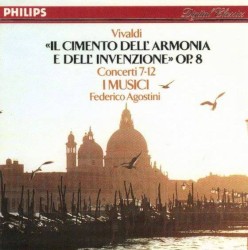 Il cimento dell'armonia e dell'invenzione, op. 8. Concerti 7-12 by Vivaldi ;   I Musici ,   Federico Agostini ,   Louise Pellerin