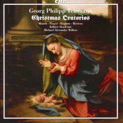Christmas Oratorios by Georg Philipp Telemann ;   Mauch ,   Pieper ,   Poplutz ,   Mertens ,   Kölner Akademie ,   Michael Alexander Willens