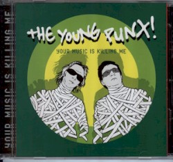Your Music Is Killing Me by The Young Punx