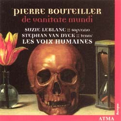 De Vanitate mundi by Pierre Bouteiller ;   Les Voix humaines ,   Suzie LeBlanc ,   Stephan van Dyck