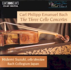 The Three Cello Concertos by Carl Philipp Emanuel Bach ;   Hidemi Suzuki ,   Bach Collegium Japan