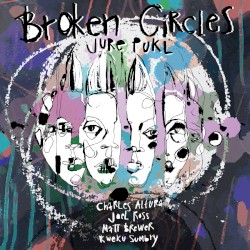 Broken Circles by Jure Pukl ,   Charles Altura ,   Joel Ross ,   Matt Brewer ,   Kweku Sumbry