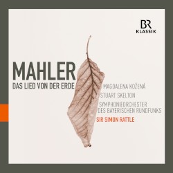 Das Lied von der Erde by Gustav Mahler ;   Magdalena Kožená ,   Stuart Skelton ,   Symphonieorchester des Bayerischen Rundfunks ,   Simon Rattle
