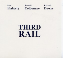 Third Rail by Paul Flaherty ,   Randall Colbourne ,   Richard Downs