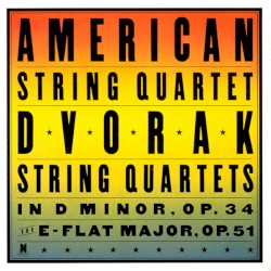 String Quartet in D minor, op. 34 / String Quartet in E-flat major, op. 51 by Dvořák ;   American String Quartet