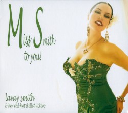 Miss Smith to You! by Lavay Smith & Her Red Hot Skillet Lickers
