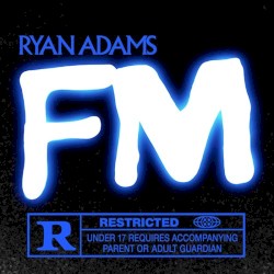 FM by Ryan Adams