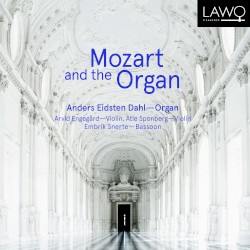Mozart and the Organ by Mozart ;   Anders Eidsten Dahl ,   Arvid Engegård ,   Atle Sponberg ,   Embrik Snerte
