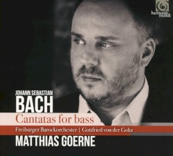 Cantatas for Bass by Johann Sebastian Bach ;   Matthias Goerne ,   Freiburger Barockorchester