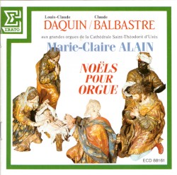 Noëls pour orgue by Louis‐Claude Daquin ,   Claude Balbastre  ;   Marie‐Claire Alain