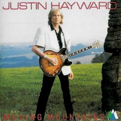 Moving Mountains by Justin Hayward