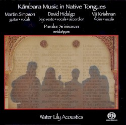 Kambara Music in Native Tongues by David Hidalgo ,   Martin Simpson  &   Viji Krishnan