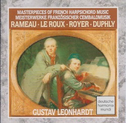 Masterpieces of French Harpsichord Music by Rameau ,   Le Roux ,   Royer ,   Duphly ;   Gustav Leonhardt