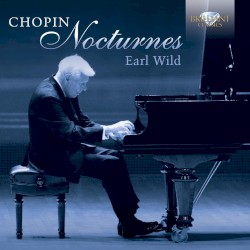 Nocturnes by Chopin ;   Earl Wild