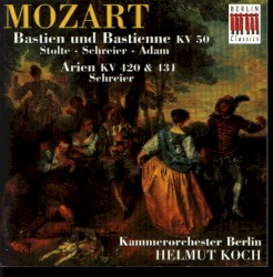 Bastien und Bastienne KV 50 & Arien KV 420 & 431 by Wolfgang Amadeus Mozart ;   Kammerorchester Berlin ,   Helmut Koch