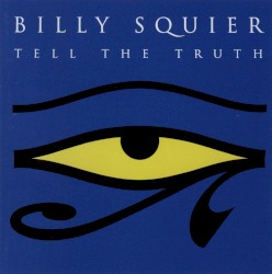 Tell the Truth by Billy Squier