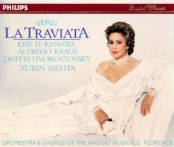 La traviata by Verdi ;   Kiri Te Kanawa ,   Alfredo Kraus ,   Dmitri Hvorostovsky ,   Orchestra  &   Chorus of the Maggio Musicale Florence ,   Zubin Mehta