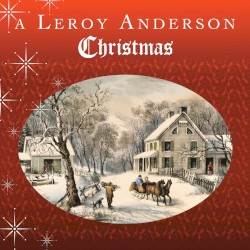 A Leroy Anderson Christmas by Leroy Anderson